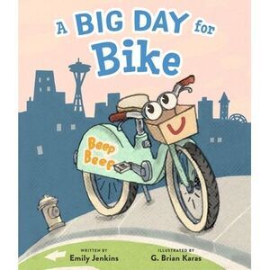 A Big Day for Bike -- Emily Jenkins